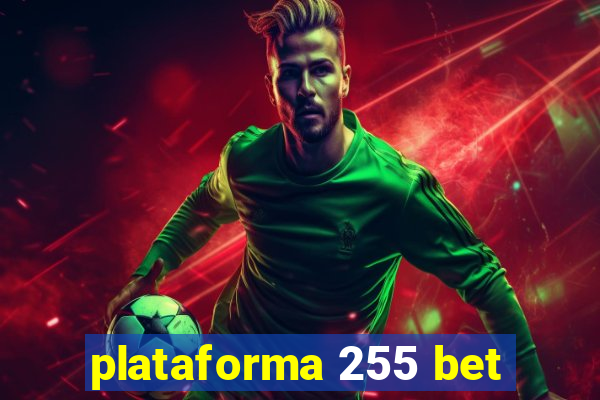 plataforma 255 bet